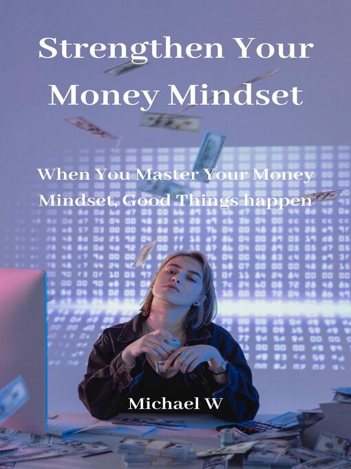 Title details for Strengthen Your Money Mindset by Michael W - Available